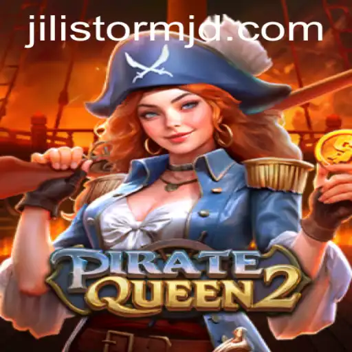 Embark on a Thrilling Journey with PirateQueen2 and Discover the Legend of Jilistorm
